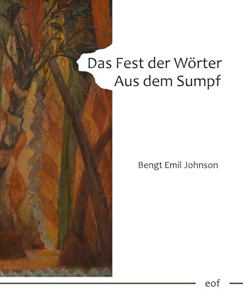 Das Fest der Wörter. Aus dem Sumpf.: Aus dem Schwedischen von Lukas Dettwiler (edition offenes feld)