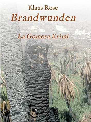 Brandwunden: La Gomera-Krimi