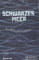 Schwarzes Meer: Ein Reise- und Kochbuch - Reiseberichte und Rezepte aus Osteuropa, Türkei, Bulgarien, Ukraine, Bessarabien und Rumänien