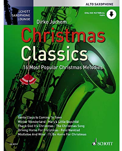 Christmas Classics: Die 16 beliebtesten Weihnachtslieder. Alt-Saxophon. (Schott Saxophone Lounge)