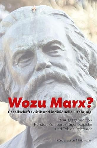 Wozu Marx?: Gesellschaftskritik und individuelle Erfahrung