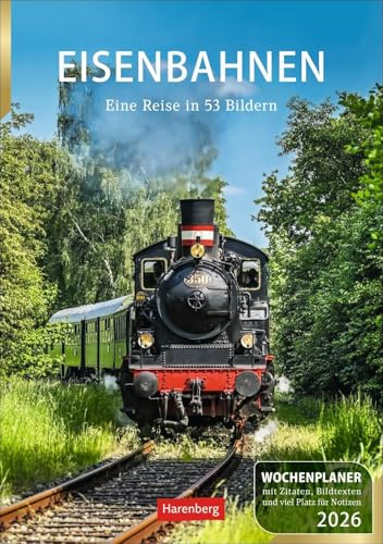Eisenbahnen Wochenplaner 2026 - 53 faszinierende Fotografien: Besonderer Wandplaner mit 53 fantastischen Fotos von historischen Eisenbahnen. ... 2026. 25 x 35,5 cm (Wochenplaner Harenberg)