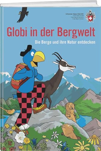 Globi in der Bergwelt: Globi Wissen Band 10