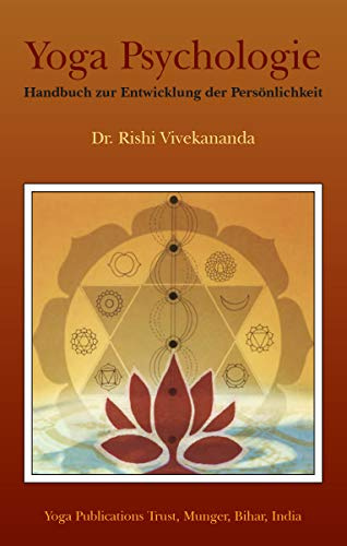 Yoga Psychologie: Handbuch zur Entwicklung der Persönlichkeit