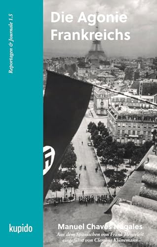 Die Agonie Frankreichs (Werke von Manuel Chaves Nogales: Journale)