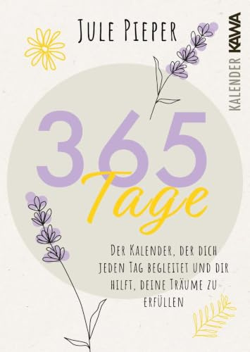 Jule Pieper-Kalender: Dein täglicher Begleiter zu mehr Selbstliebe, Klarheit und erfüllten Träumen, mit 365 kraftvollen Affirmationen und Aufgaben