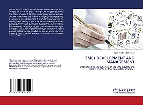 SMEs DEVELOPMENT AND MANAGEMENT: Understanding the dynamics of the SME Industry and Discovering Viable Investment Opportunities