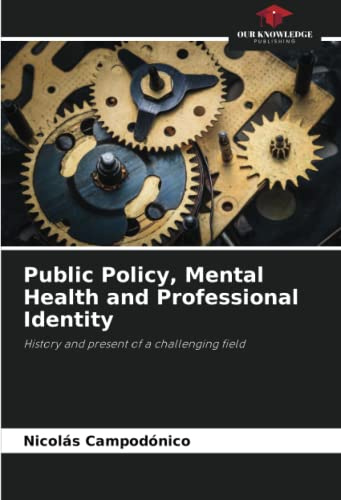 Public Policy, Mental Health and Professional Identity: History and present of a challenging field