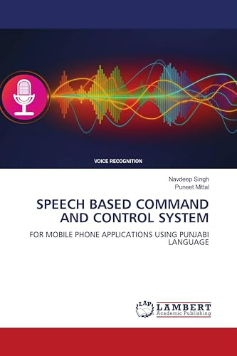 SPEECH BASED COMMAND AND CONTROL SYSTEM: FOR MOBILE PHONE APPLICATIONS USING PUNJABI LANGUAGE