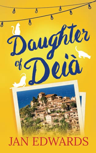 Daughter of Deià: When a lifelong family secret is unveiled, radio presenter Laura Lundon heads to Mallorca … where her life changes in ways she’d never have imagined.
