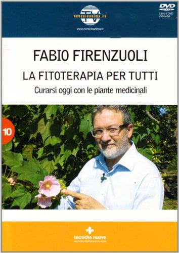 La fitoterapia per tutti. Curarsi oggi con le piante medicinali. Con DVD