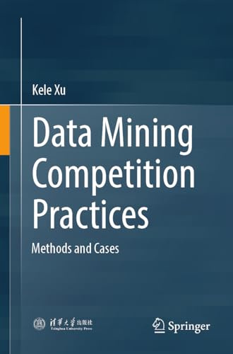 Data Mining Competition Practices: Methods and Cases