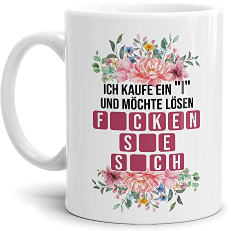 Tassendruck Tasse mit frechem Motiv - Ich kaufe EIN und löse - Ficken sie Sich - Geschenke für Freunde und Kollegen zum Geburtstag | Spruch-Tasse Weiß, 300ml