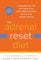 The Adrenal Reset Diet: Strategically Cycle Carbs and Proteins to Lose Weight, Balance Hormones, and Move from Stressed to Thriving