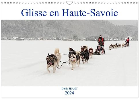 Glisse en Haute-Savoie (Calendrier mural 2024 DIN A3 horizontal), CALVENDO calendrier mensuel