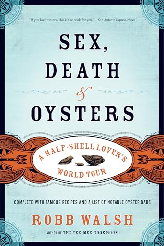 Sex, Death and Oysters: A Half-Shell Lover's World Tour