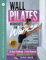 Wall Pilates Workouts for Women: Burn Fat & Firm Up your Glutes in Just 13 Minutes with a Proven 3-Weeks Program and 200+ Illustrated Home Exercises | Video Tutorials & Diet Program Included