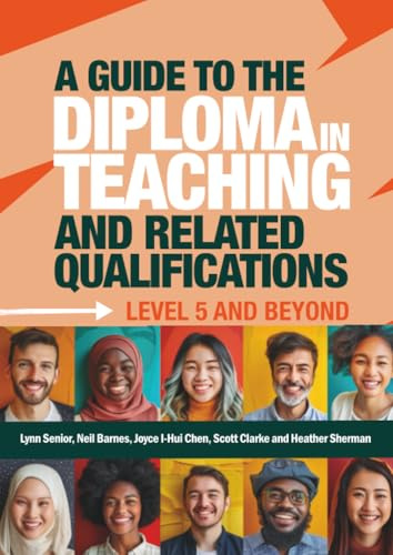 A Guide to the Diploma in Teaching and Related Qualifications: Level 5 and beyond