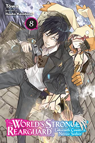 The World's Strongest Rearguard: Labyrinth Country's Novice Seeker, Vol. 8 (light novel) (Volume 8)