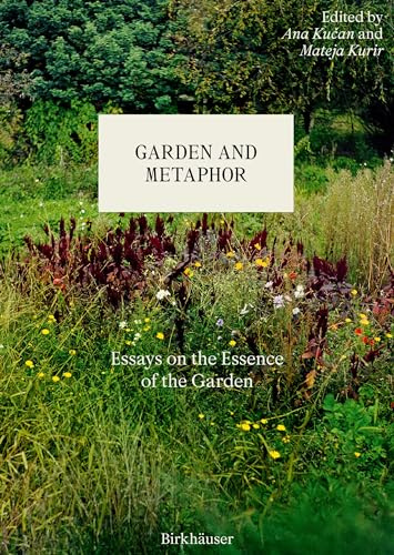 Garden and Metaphor: Essays on the Essence of the Garden