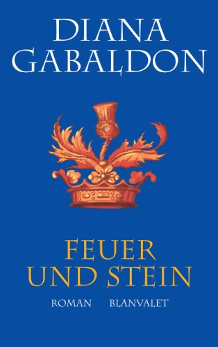 Feuer und Stein: Roman (Die Highland-Saga, Band 1)