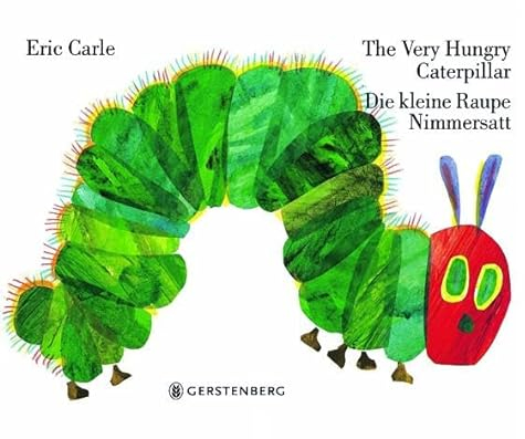 The Very Hungry Caterpillar - Die kleine Raupe Nimmersatt: Englisch-deutsche Ausgabe