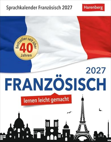 Französisch Sprachkalender 2027 - Französisch lernen leicht gemacht - Tagesabreißkalender: In nur 10 Minuten täglich Grundkenntnisse verbessern mit ... Französischlektionen. Auch zum Aufhängen