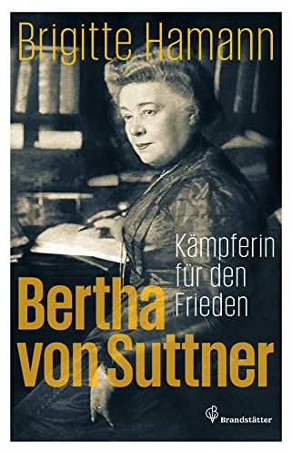 Bertha von Suttner - Kämpferin für den Frieden