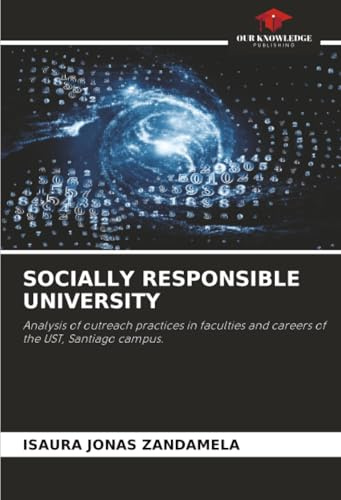 SOCIALLY RESPONSIBLE UNIVERSITY: Analysis of outreach practices in faculties and careers of the UST, Santiago campus.