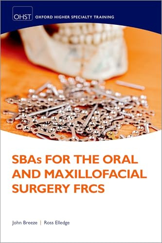 SBAs for the Oral and Maxilliofacial Surgery FRCS (Oxford Higher Specialty Training)