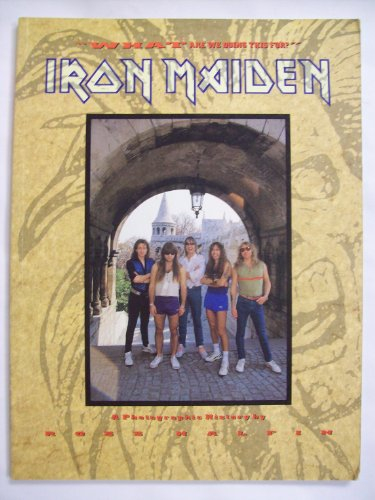What are We Doing This For? A Photographic History of Iron Maiden