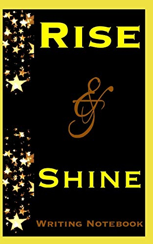 Rise And Shine Writing Notebook
