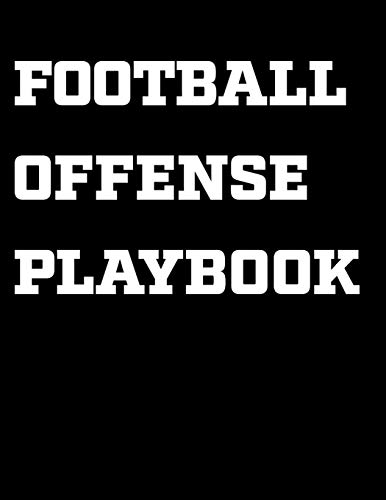 Football Offense Playbook: Coaching Notebook, Blank Field Pages, Undated Calendar, Game Statistics, Roster