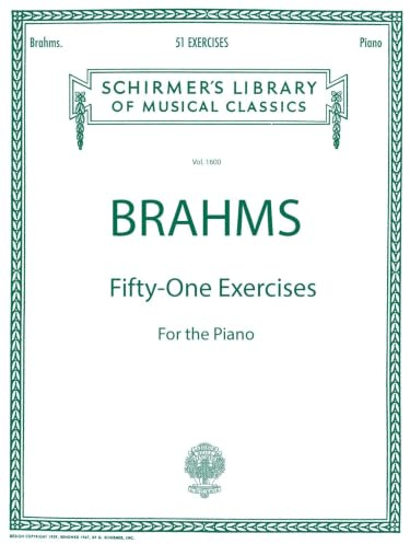 Johannes Brahms: 51 Exercises für Klavier - Piano-Solo-Notenausgabe für fortgeschrittene Pianisten | 51 technische Studien für Fingertechnik, ... Library of Musical Classics, 1600, Band 1600)