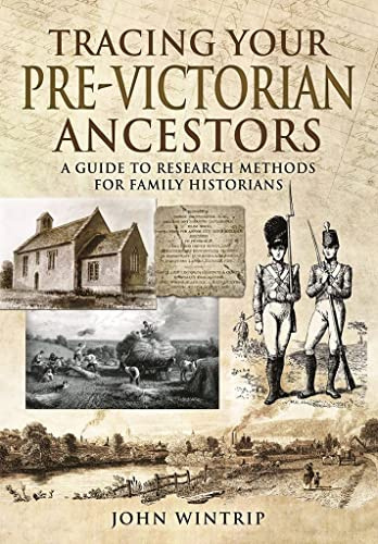 Tracing Your Pre-Victorian Ancestors: A Guide to Research Methods for Family Historians (Tracing Your Ancestors)