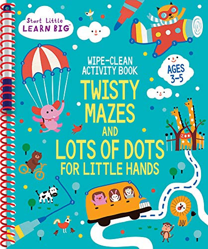 Wipe Clean Activity Book: Twisty Mazes and Lots of Dots for Little Hands Ages 3 to 5 (Start Little Learn Big Series)