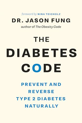 Diabetes Code: Prevent and Reverse Type 2 Diabetes Naturally (The Diabetes Code, 1)