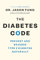 Diabetes Code: Prevent and Reverse Type 2 Diabetes Naturally (The Diabetes Code, 1)