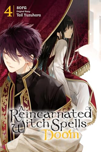 A Reincarnated Witch Spells Doom, Vol. 4 (Volume 4)
