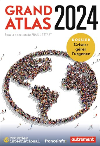 Grand Atlas 2024: Dossier crise : gérer l'urgence