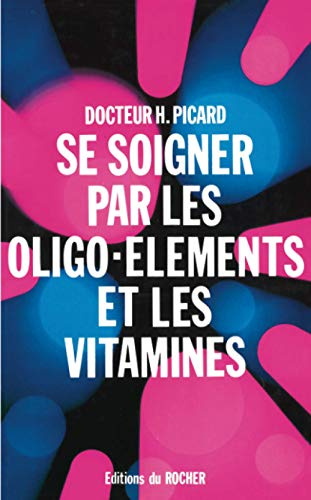 Se soigner avec les oligo-éléments et les vitamines
