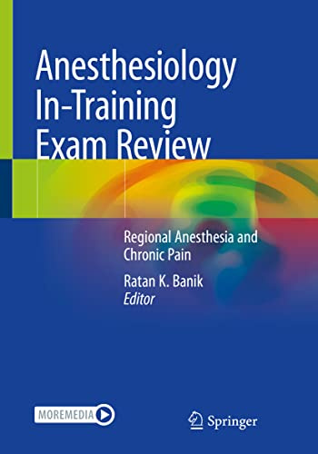 Anesthesiology In-Training Exam Review: Regional Anesthesia and Chronic Pain