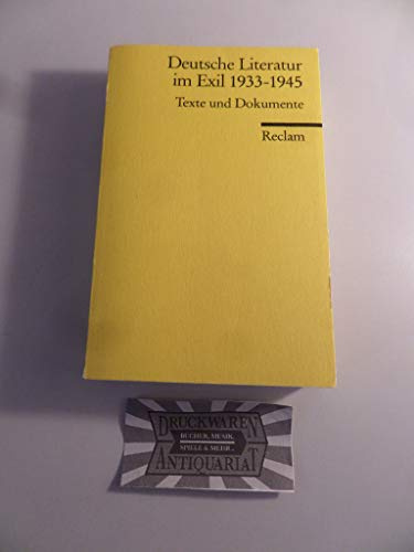 Deutsche Literatur im Exil 1933-1945: Texte und Dokumente (Reclams Universal-Bibliothek)