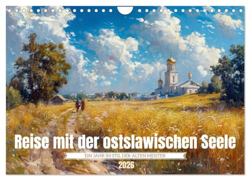 Reise mit der ostslawischen Seele (Wandkalender 2026 DIN A4 quer), CALVENDO Monatskalender: Inspiriert von den Meisterwerken der alten russischen Malerei (CALVENDO Kunst)