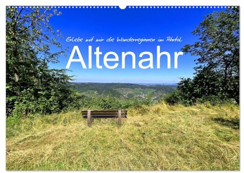 Erlebe mit mir die Wanderregionen im Ahrtal - Altenahr (Wandkalender 2026 DIN A2 quer), CALVENDO Monatskalender: Die Region Altenahr bietet tolle Wanderwege mit herrlichen Ausblicken (CALVENDO Natur)