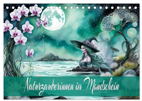 Naturzauberinnen im Mondschein (Tischkalender 2026 DIN A5 quer), CALVENDO Monatskalender: Ein ganzes Jahr Magie und Natur. (CALVENDO Natur)