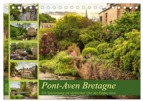 Pont-Aven Bretagne (Tischkalender 2026 DIN A5 quer), CALVENDO Monatskalender: Fernab des Trubels im Zentrum des Ortes Port-Aven, ist an den schattigen ... die Vergangenheit versetzt. (CALVENDO Orte)