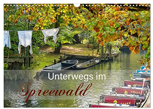 Unterwegs im Spreewald (Wandkalender 2026 DIN A3 quer), CALVENDO Monatskalender: Der Spreewald-eine Kulturlandschaft im Südosten des Bundeslandes Brandenburg (CALVENDO Natur)