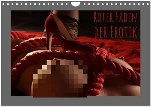 Roter Faden der Erotik (Wandkalender 2026 DIN A4 quer), CALVENDO Monatskalender: Rot ist die Farbe der Sinnlichkeit und Richtschnur dieser zwölf sexy Motive (CALVENDO Erotik)