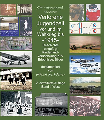 Verlorene Jugendzeit vor und im Weltkrieg 1945: Erholungsverschickung wird Kinderlandverschickung